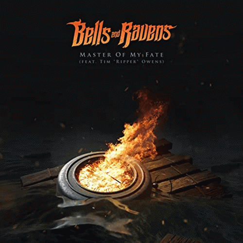 Bells And Ravens : Master of My Fate